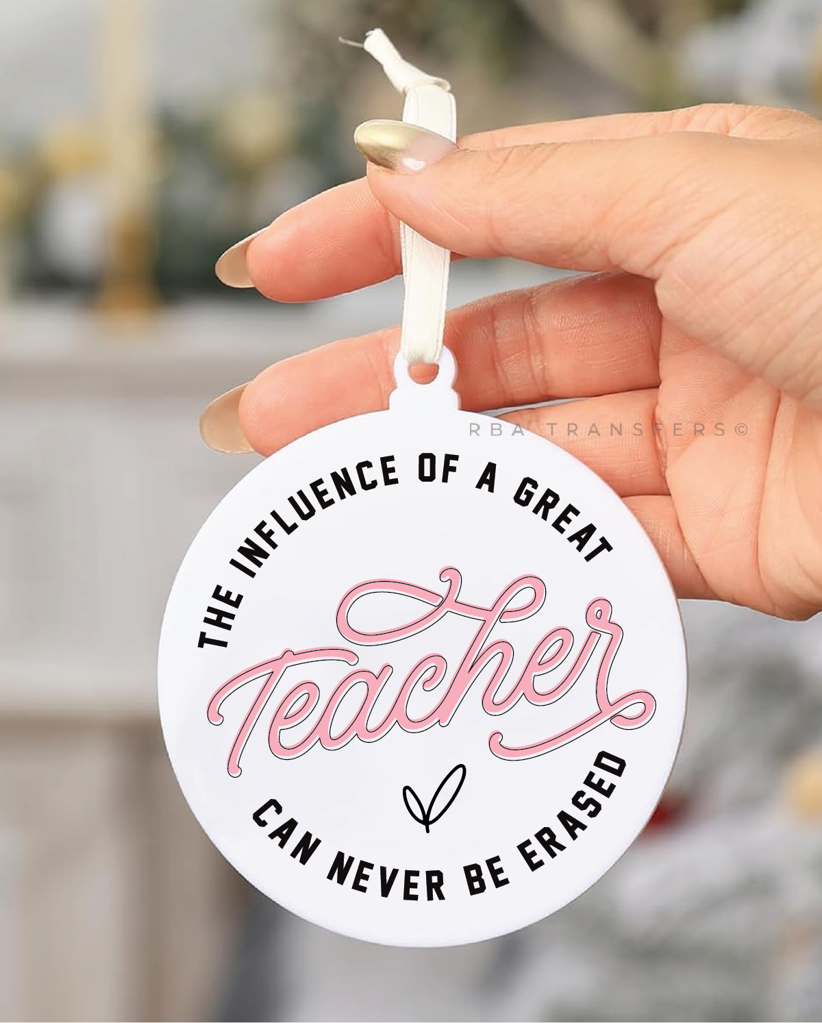 The Influence Of A Great Teacher Can Never Be Erased Acrylic Ornament