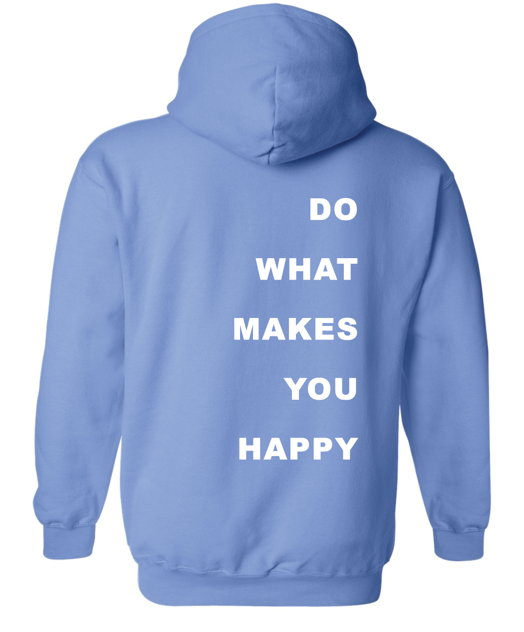 Do What Makes You Happy - XXL CAROLINA BLUE HOODIE