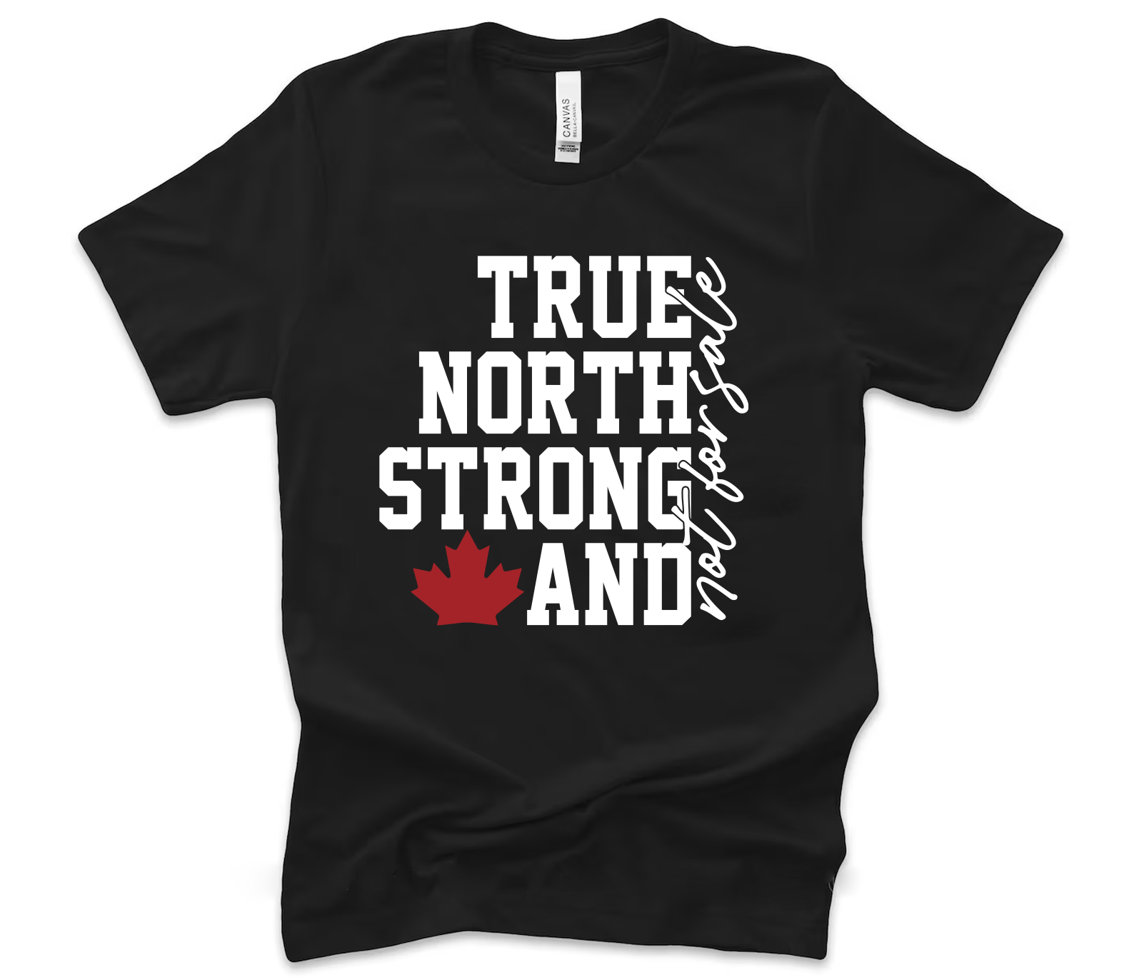 True North Strong &amp; NOT FOR SALE Relaxed Unisex T-shirt